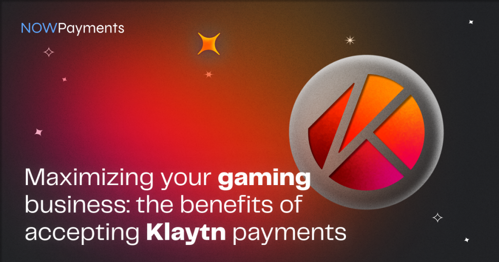 How To Maximize Gaming Experience With Klaytn NOWPayments