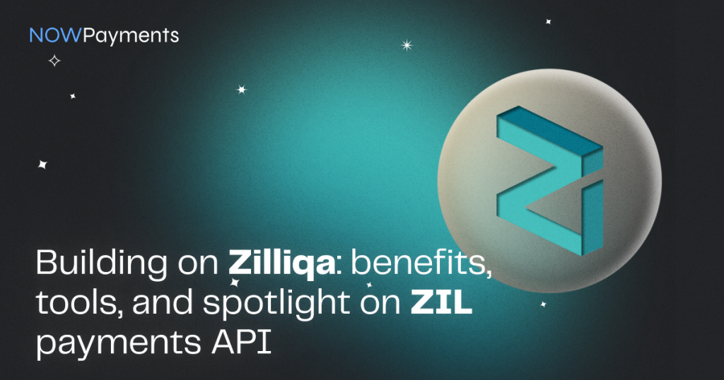 Building On Zilliqa And ZIL Payments API NOWPayments