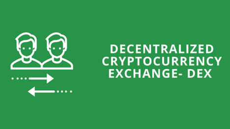 Decentralized Cryptocurrency Exchanges- DEX