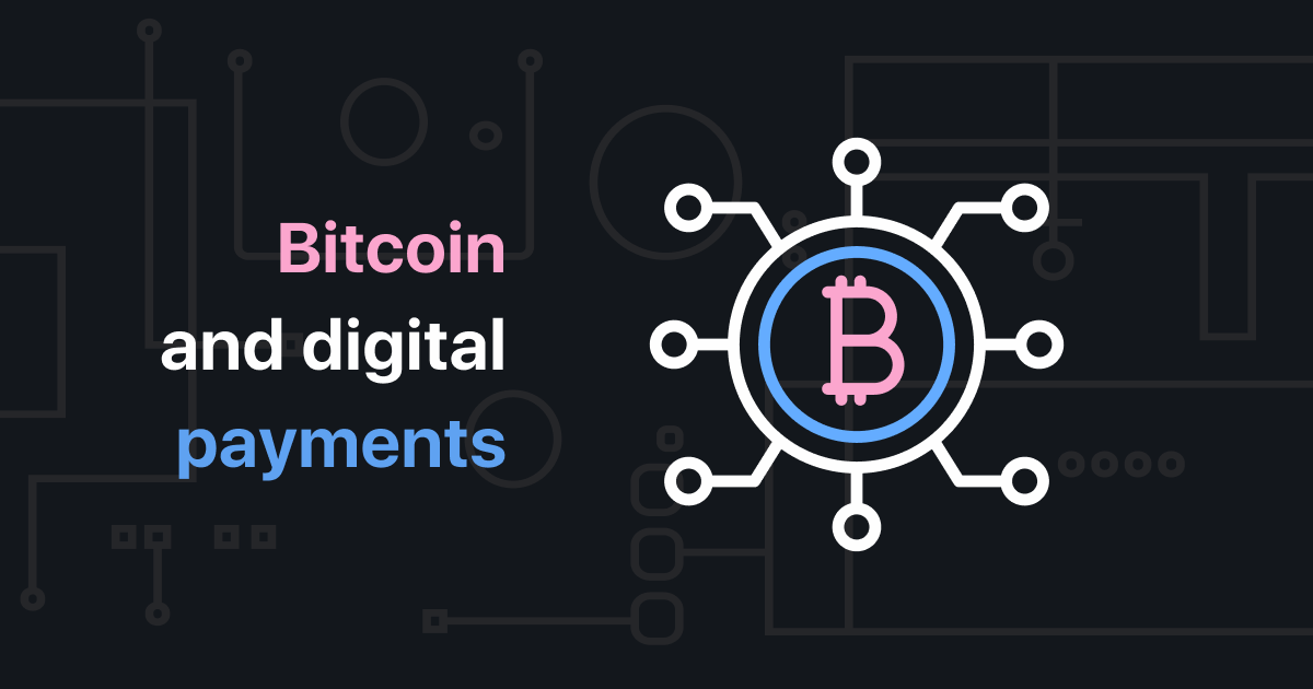 bitcoin and the future of digital payments