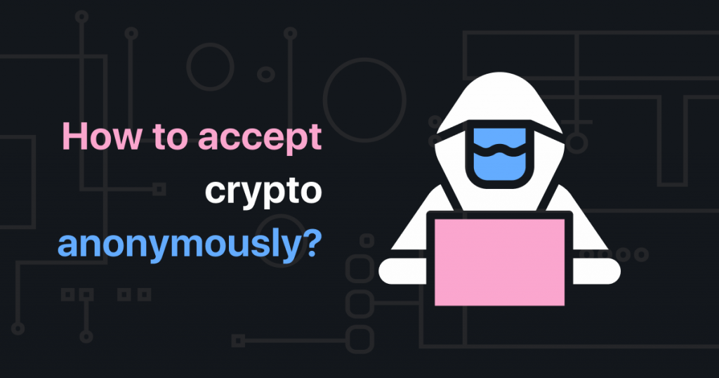 using crypto currency for anon