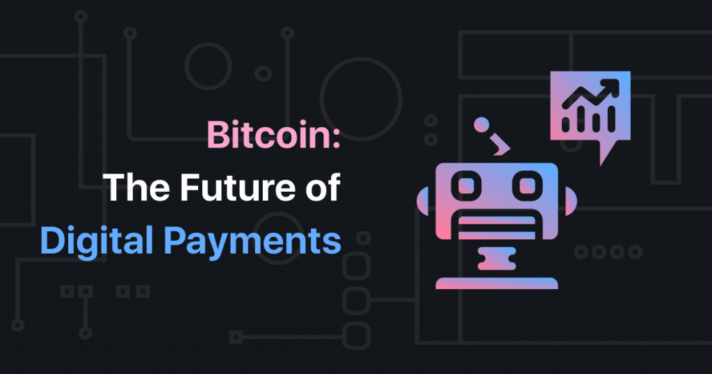 bitcoin and the future of digital payments