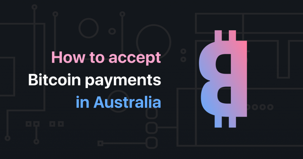 How To Accept Bitcoin Payments In Australia | NOWPayments