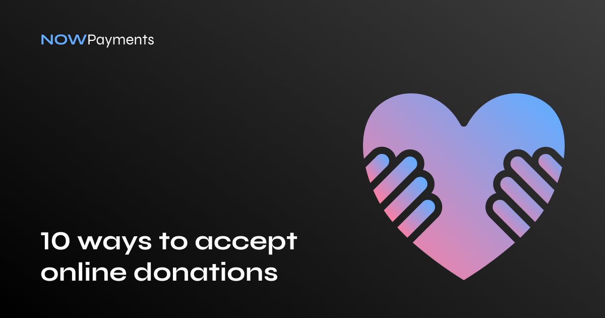 10 Best Ways of Accepting Online Donations | NOWPayments