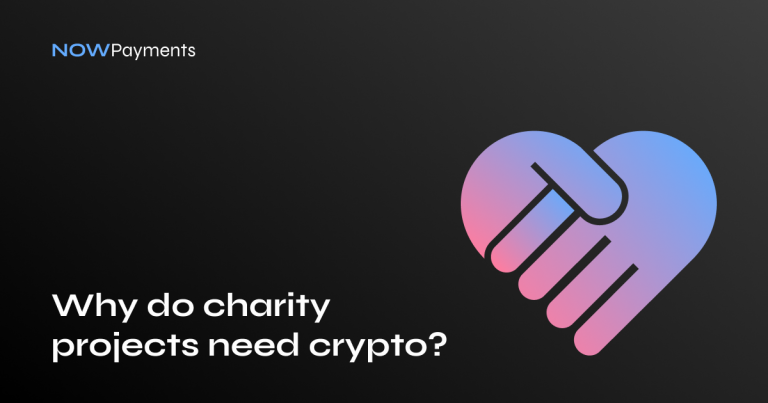 why-do-charities-need-cryptocurrency-nowpayments