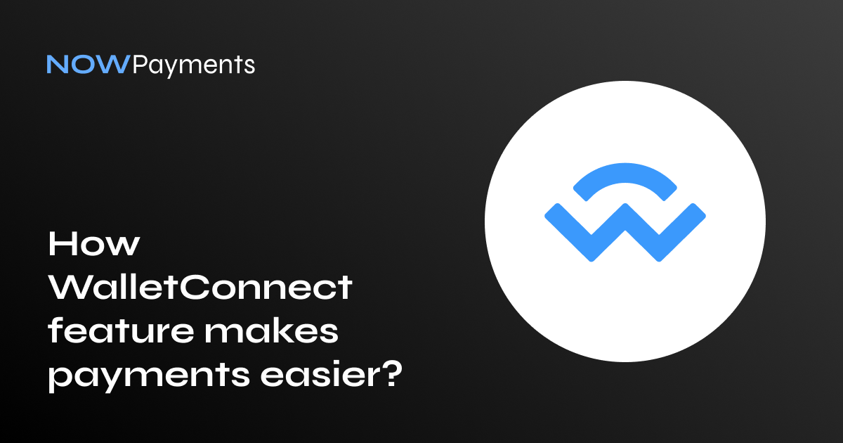 Benefits of WalletConnect feature for payments | NOWPayments