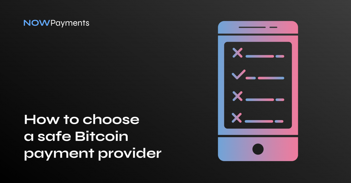 How Can I Find A Safe Bitcoin Payment Gateway? | NOWPayments