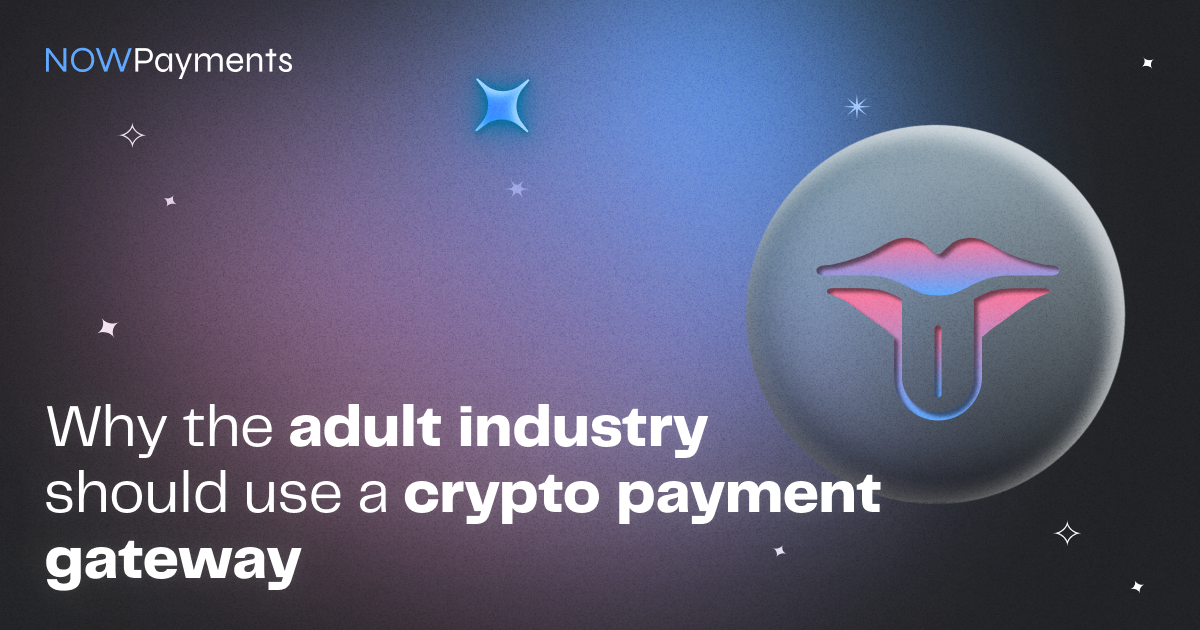 Crypto Payments For Adult Ndustry Nowpayments 