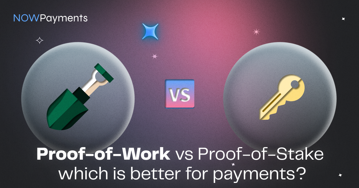 PoW vs PoS which is better for payments?