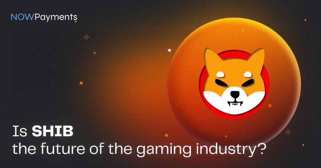 Is Shiba Inu crypto the future of gaming? NOWPayments