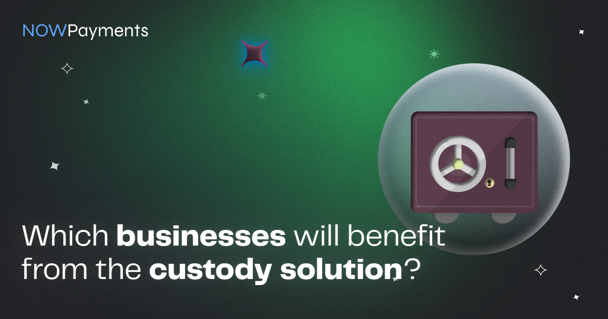 Custody solution for business