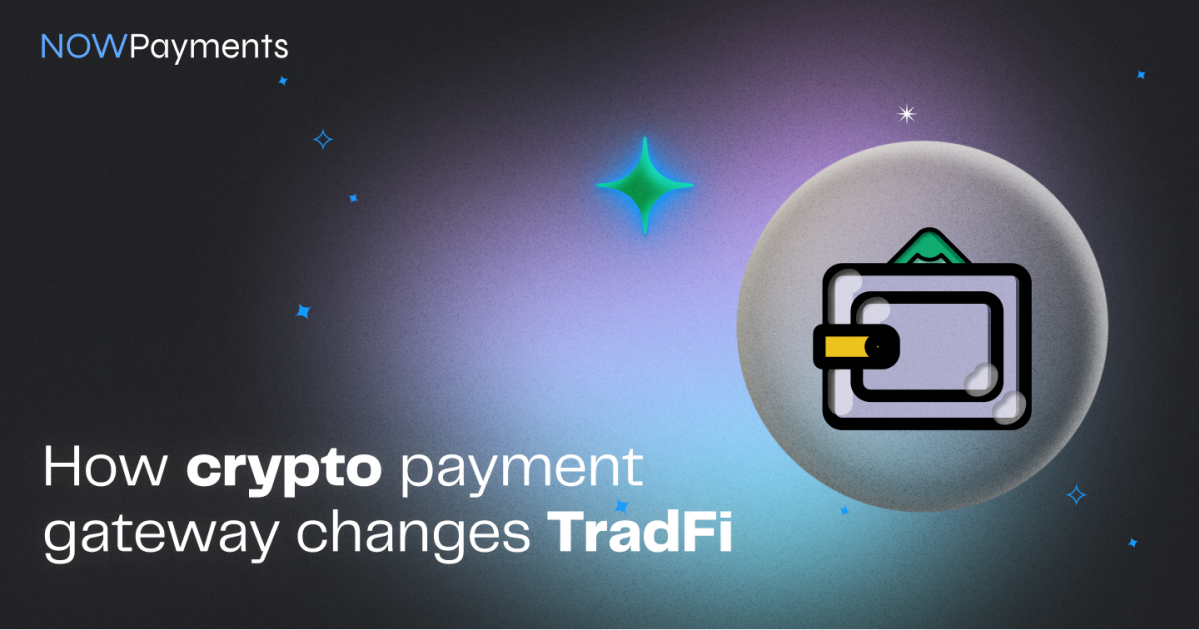 TradFi crypto payment gateway