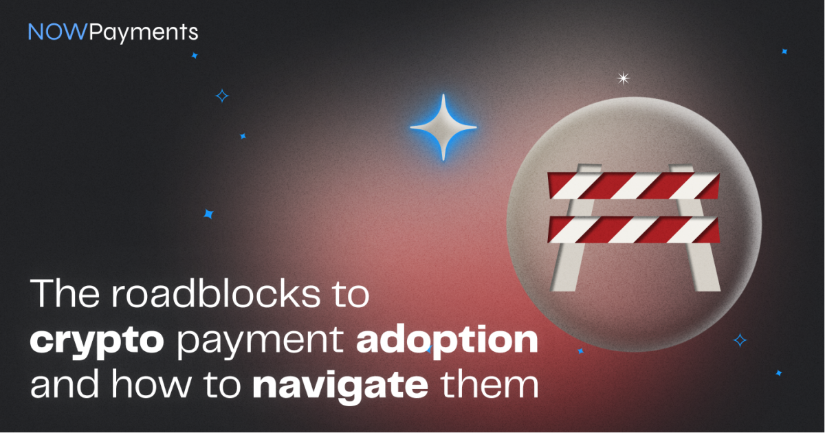 Obstacle for crypto payment adoption