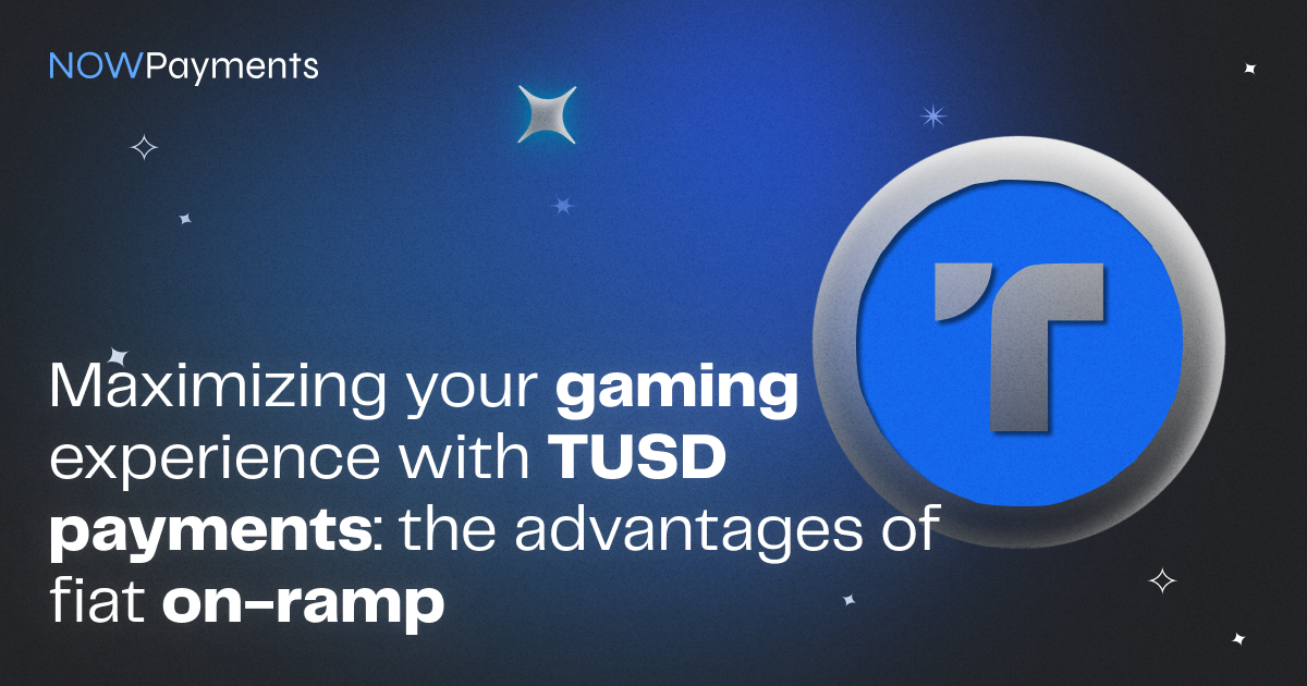 TUSD payments and fiat on ramp