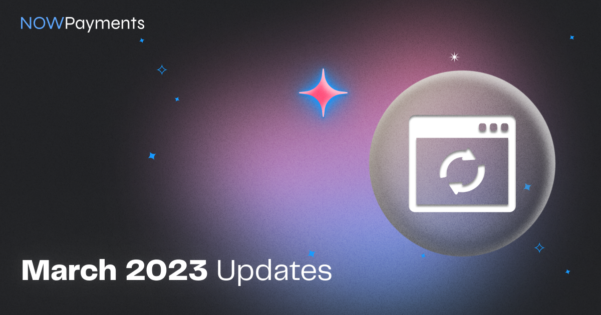 March Updates NOWPayments