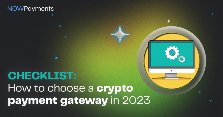 Checklist Choosing Crypto Payment Gateway Nowpayments