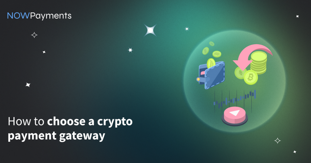 How to Choose the Right Crypto Payment Gateway 2026